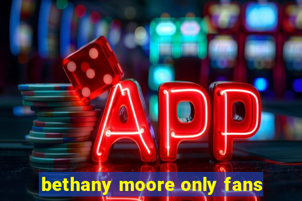 bethany moore only fans