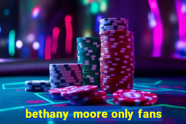bethany moore only fans