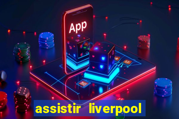 assistir liverpool x manchester city ao vivo futemax