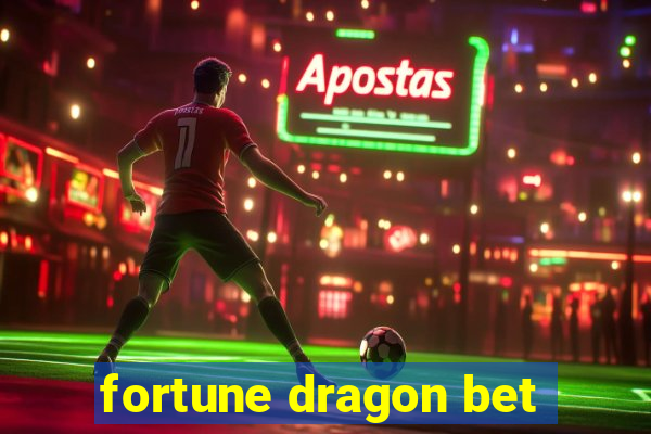 fortune dragon bet