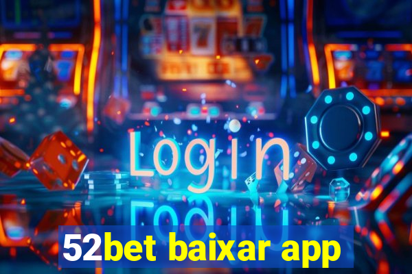 52bet baixar app