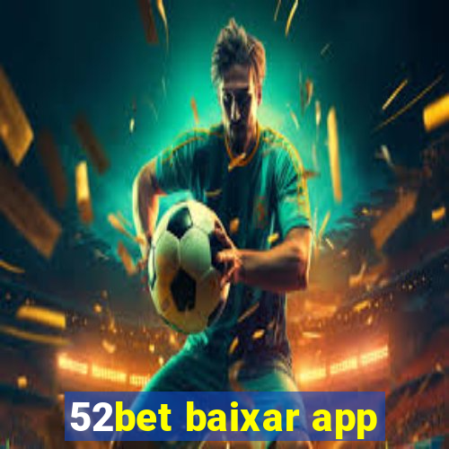 52bet baixar app