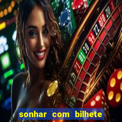 sonhar com bilhete de loteria