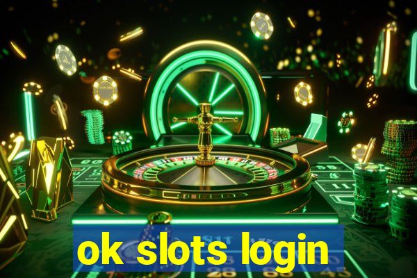 ok slots login