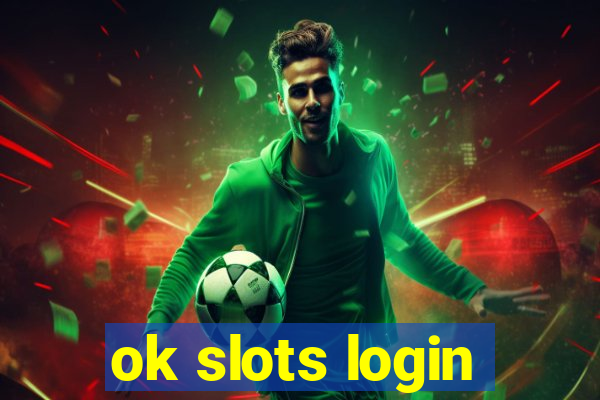 ok slots login