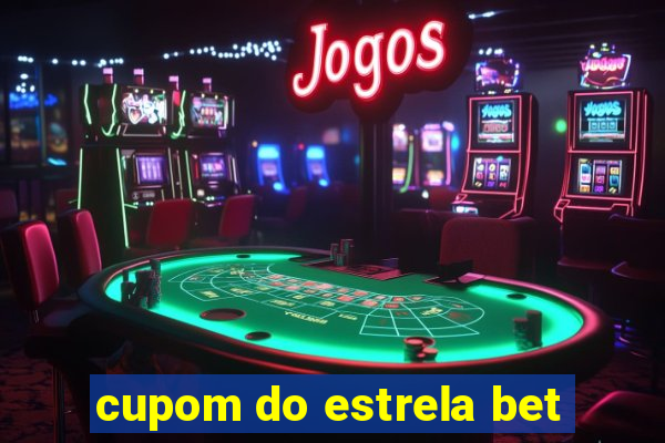 cupom do estrela bet