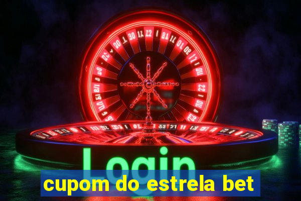 cupom do estrela bet