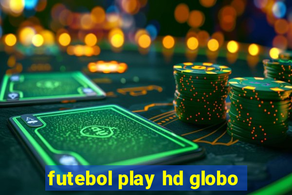 futebol play hd globo