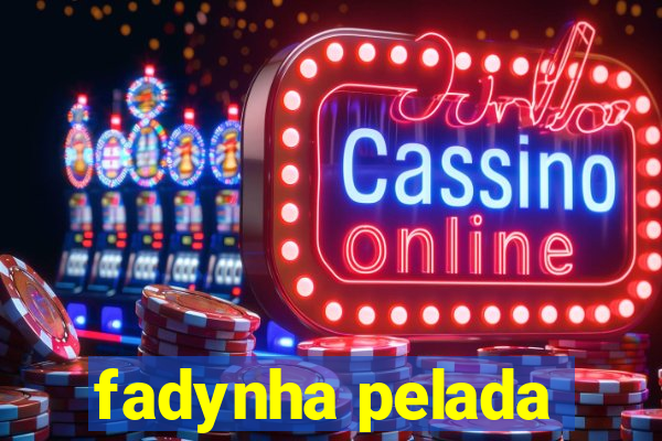 fadynha pelada