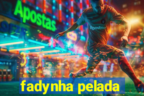 fadynha pelada