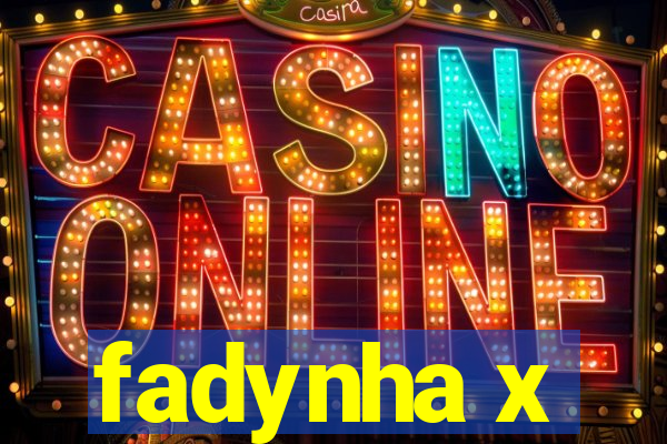 fadynha x