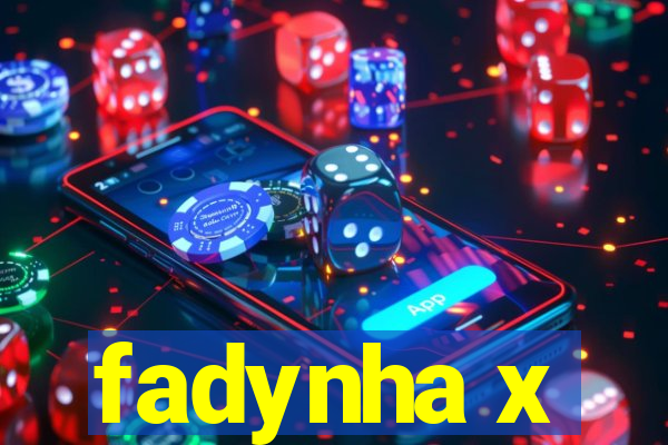 fadynha x