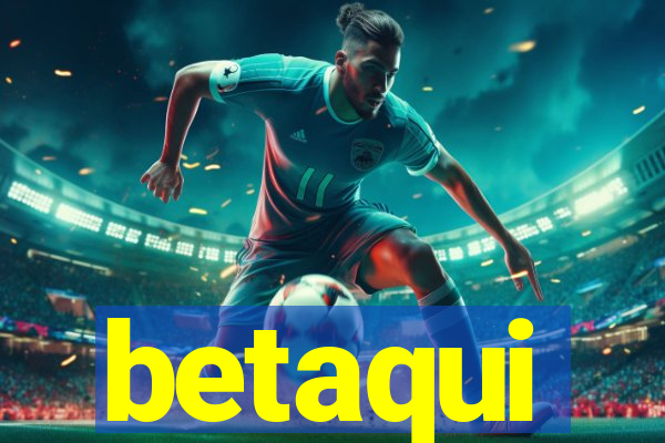 betaqui