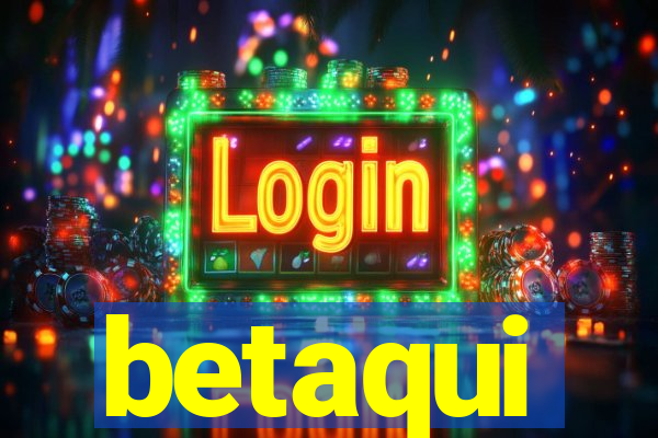 betaqui