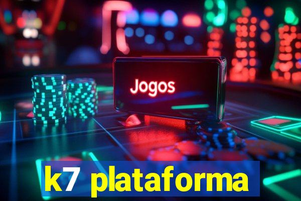 k7 plataforma