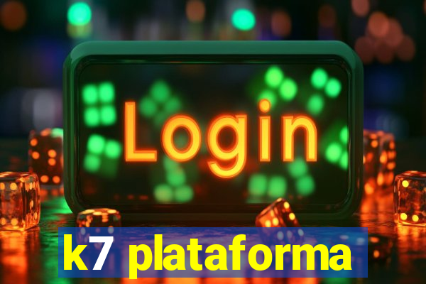 k7 plataforma