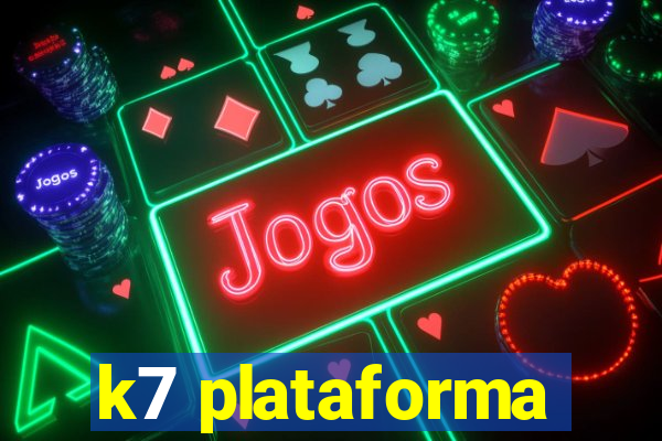 k7 plataforma