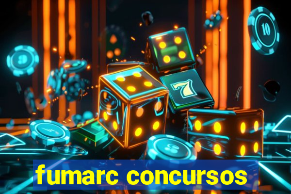 fumarc concursos