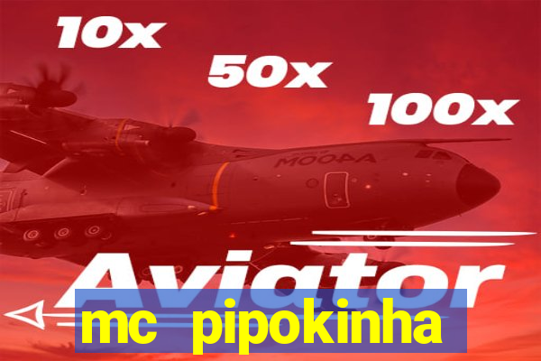 mc pipokinha vazados privacy
