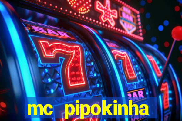 mc pipokinha vazados privacy