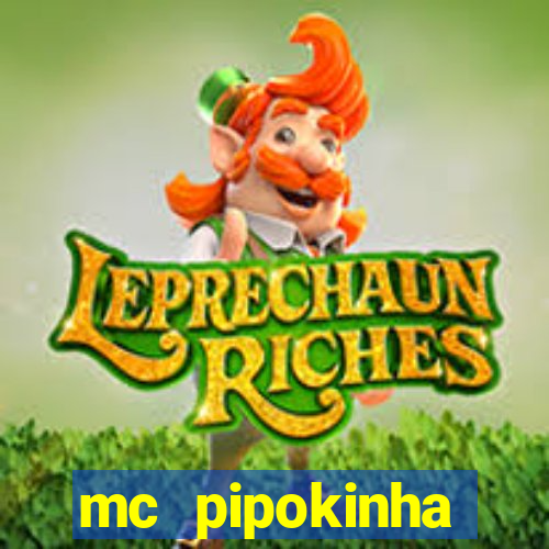 mc pipokinha vazados privacy