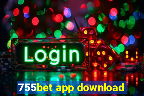 755bet app download