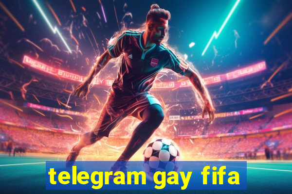 telegram gay fifa