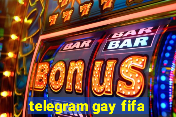 telegram gay fifa