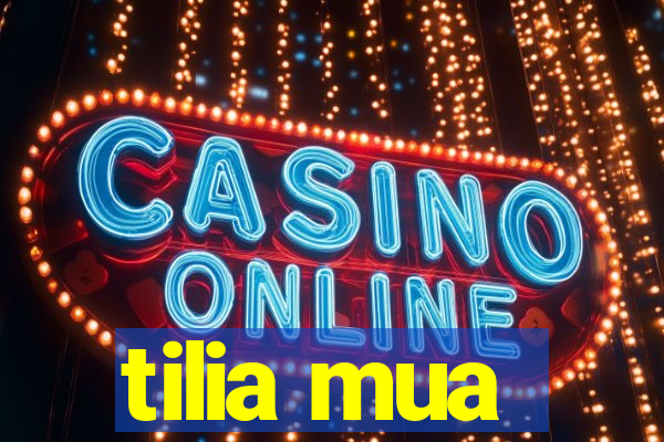 tilia mua