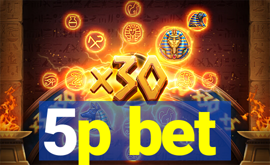 5p bet