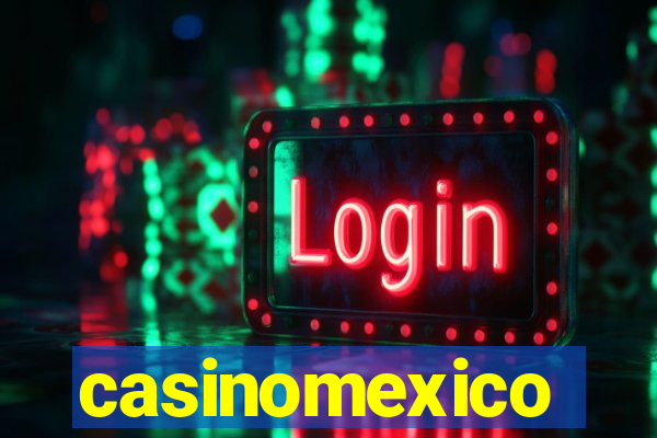 casinomexico