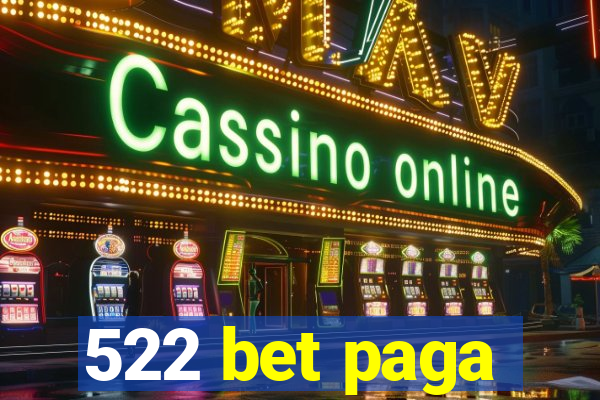 522 bet paga