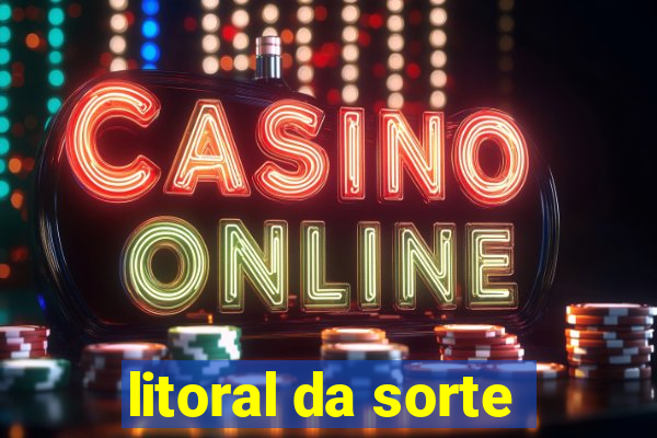 litoral da sorte