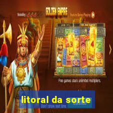 litoral da sorte