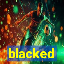 blacked
