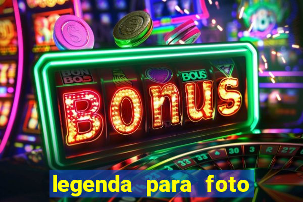 legenda para foto em gramado