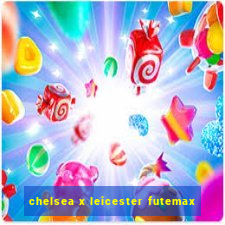 chelsea x leicester futemax