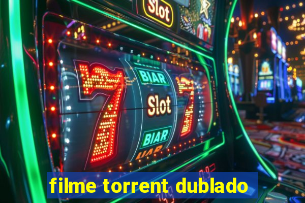 filme torrent dublado
