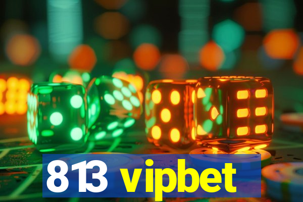 813 vipbet