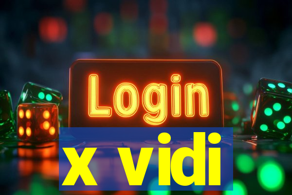 x vidi