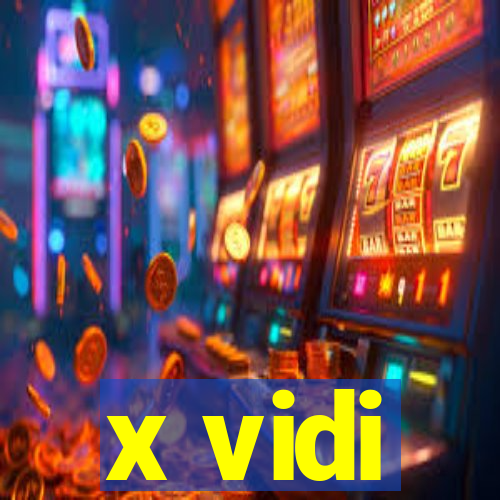 x vidi