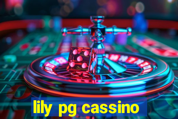 lily pg cassino