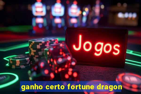 ganho certo fortune dragon