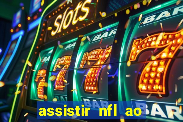 assistir nfl ao vivo grátis espn