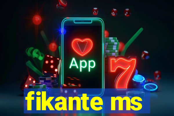 fikante ms