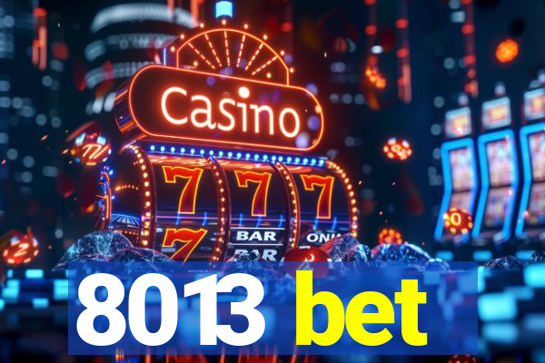 8013 bet