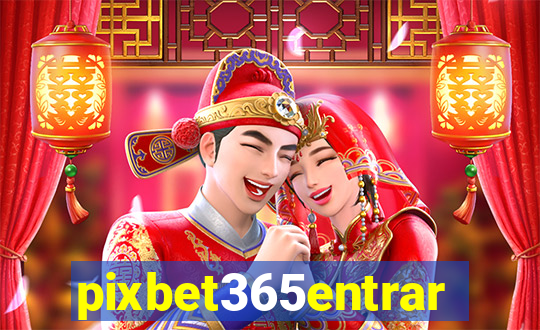 pixbet365entrar