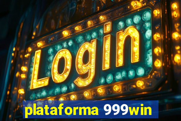 plataforma 999win