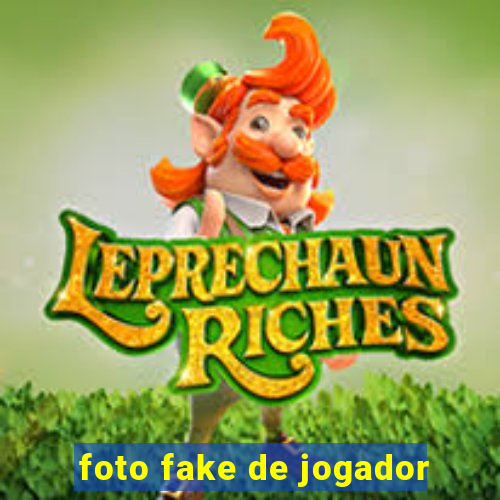 foto fake de jogador