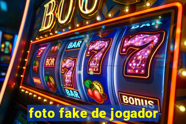 foto fake de jogador